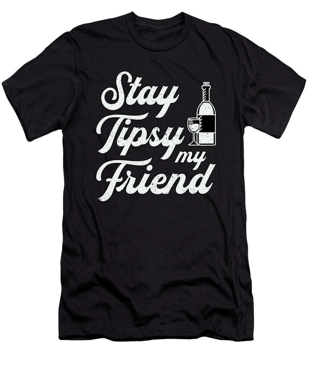 Stay Tipsy My Friend Bartender Cocktail Funny Gift Tshirtconcepts Marvin Poppe T-Shirt