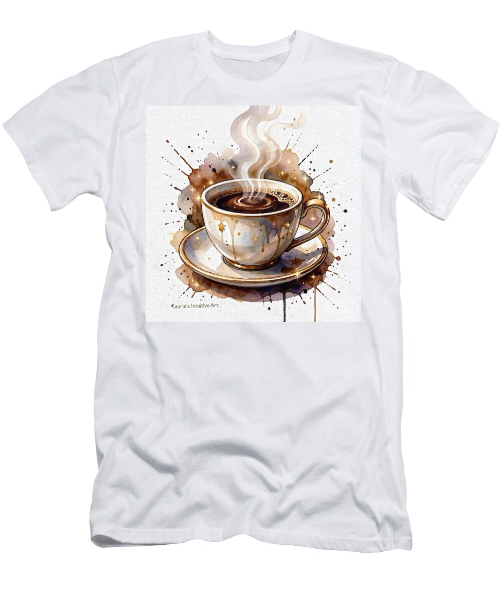 Steaming Cup of Coffee Lauries Intuitive T-Shirt