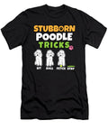 Stubborn Poodle Tricks I Dog Lover I Poodle Maximus Designs T-Shirt
