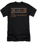Submariner Definition Pigboat Submersible Nuclear Submarine Ocean Biology Student Graduation Gift Marine Diver Sea Life Lover Submarine Sifou Store T-Shirt