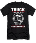 Superpower Truck Driver Cool Driver Gift Thomas Larch T-Shirt
