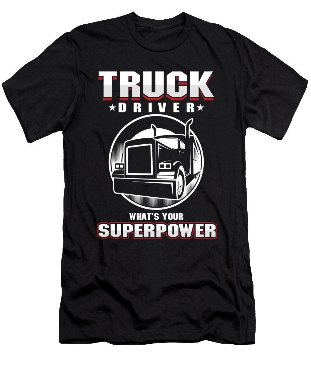 Superpower Truck Driver Cool Driver Gift Thomas Larch T-Shirt