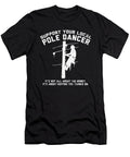 Support Local Pole Dancer Funny Electrician Lineman Gift 1 T-Shirt