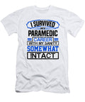 Survived My Paramedic Career with My Sanity Somewhat Intact Paramedic Kanig Designs T-Shirt