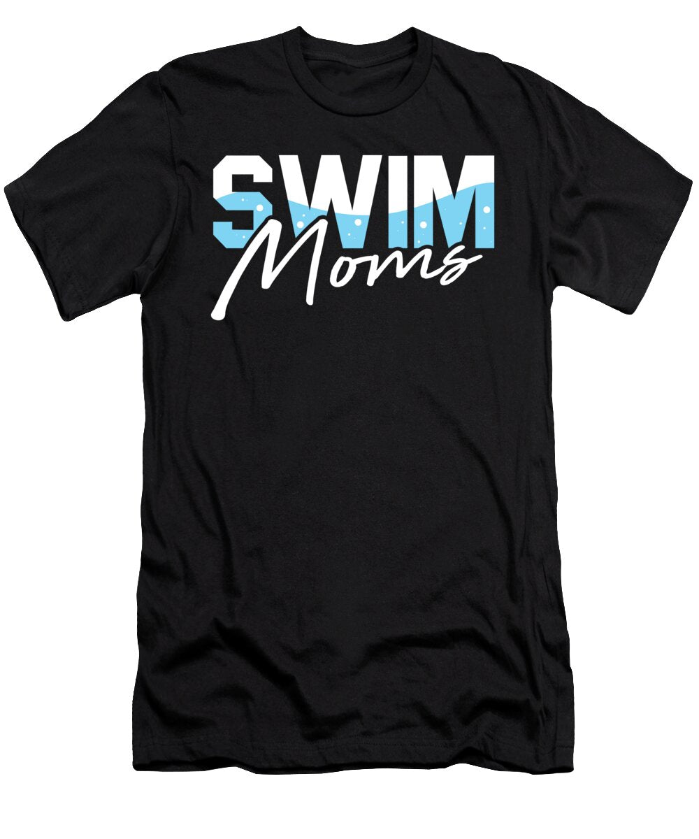 Swim Mom Swimming Gifts for a Swimming Team Tom Schiesswald T-Shirt