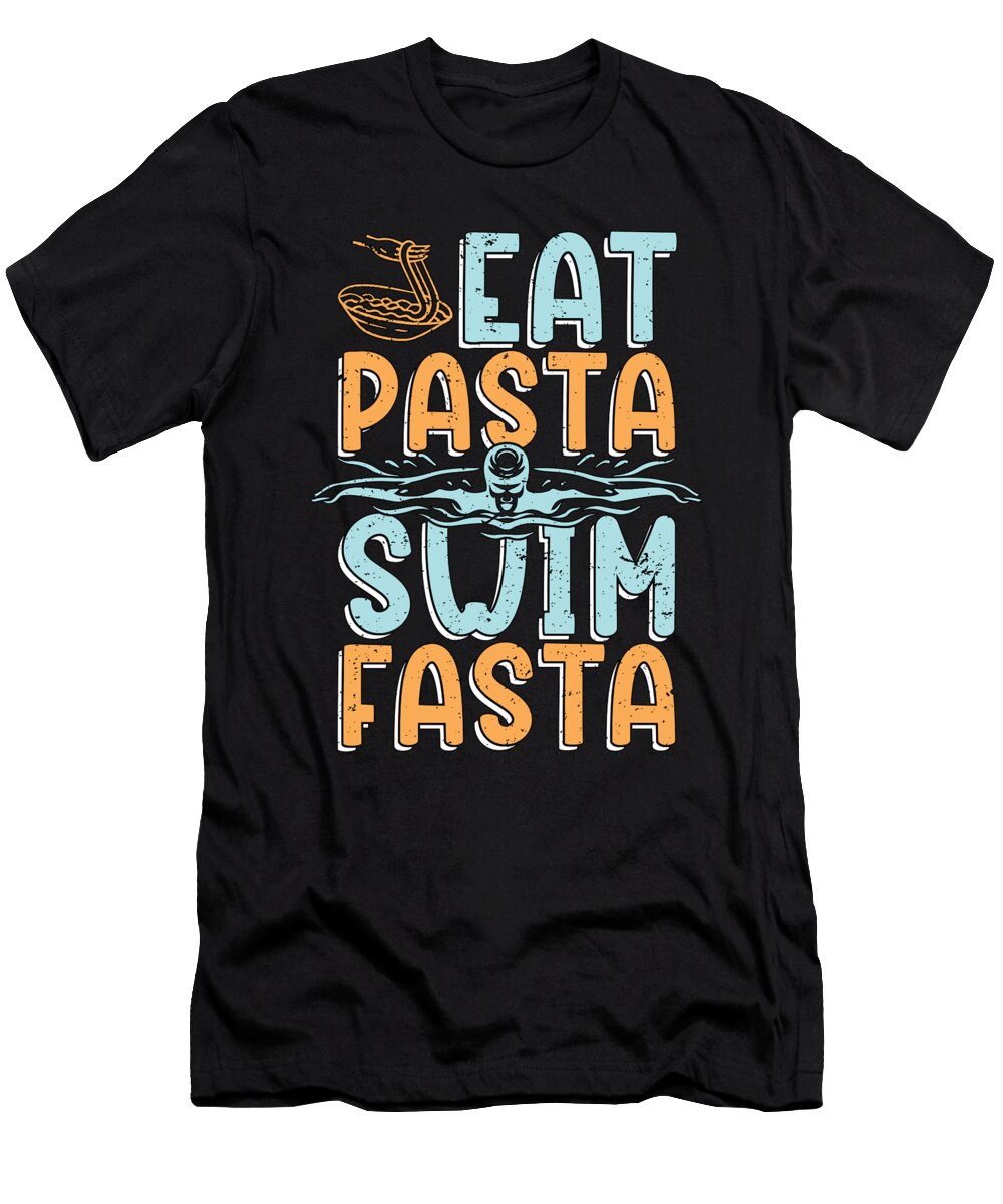 Swimmer Eat Pasta Swim Fasta Water Sport Swimming Tshirtconcepts Marvin Poppe T-Shirt