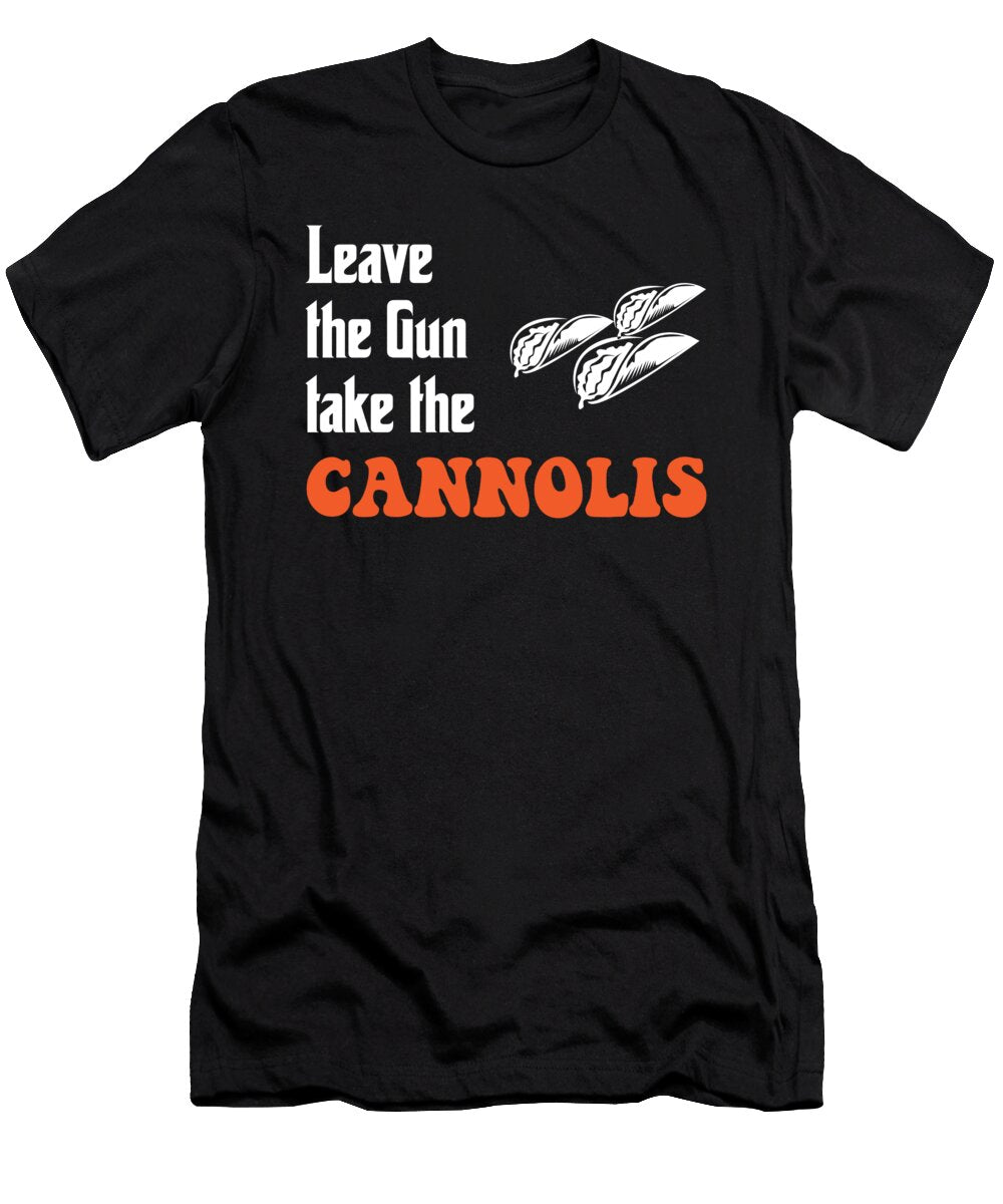 Take the Cannolis Gift David Schuele Art T-Shirt