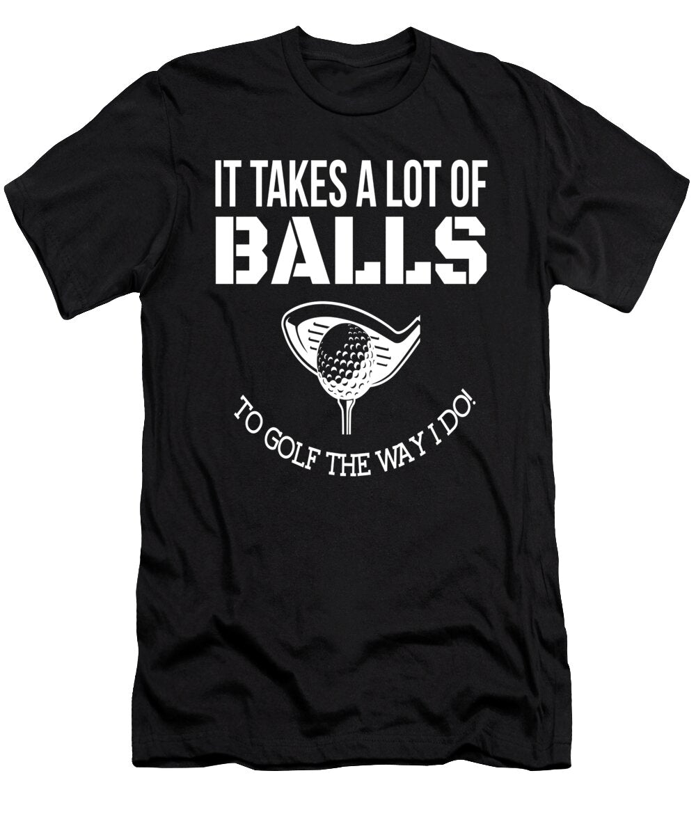 Takes a Lot of Balls Golf Ball Clubs Golfers Moon T-Shirt