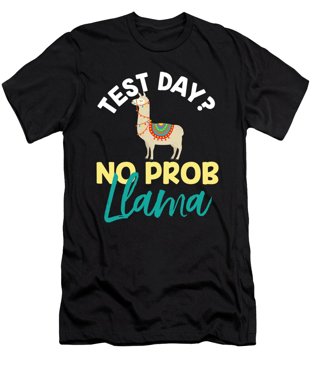 Test Day No Probllama Teacher Student Gift Idea Haselshirt T-Shirt