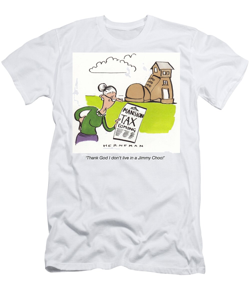 Thank God I Dont Live in a Jimmy Choo Russel Herneman T-Shirt