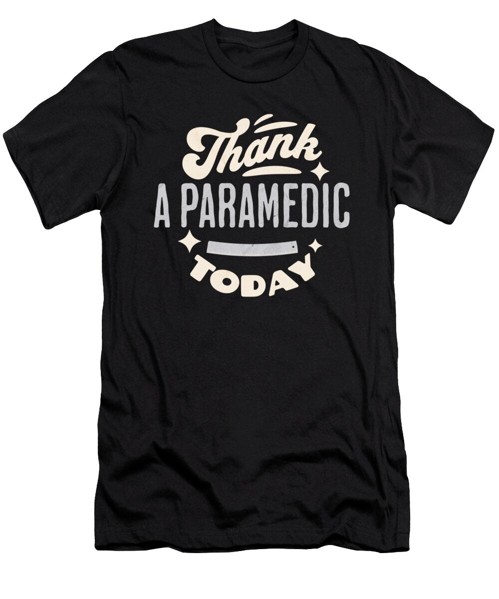 Thanking a Paramedic Today Paramedic Appreciation Orgence Matungwa T-Shirt