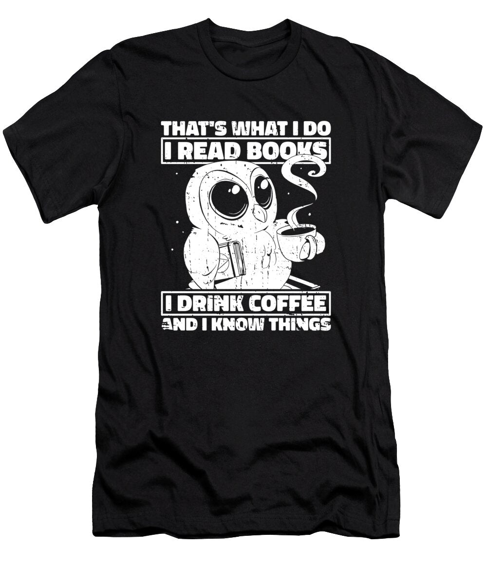 Thats What I Do I Read Books I Drink Coffee I Know Things Crazy Squirrel T-Shirt