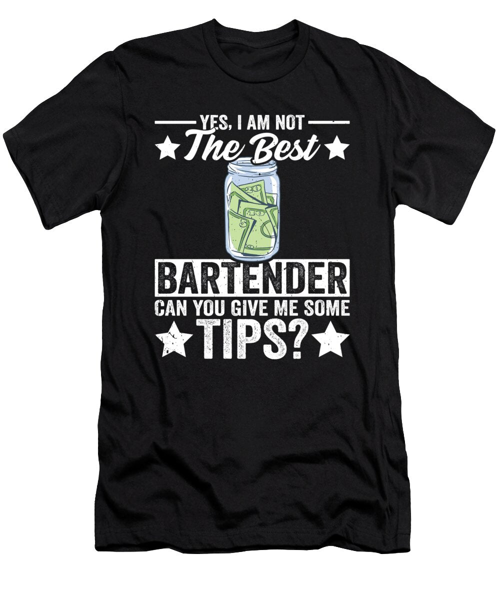 The Best Bartender Tips Bartending Me T-Shirt