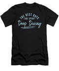 The Best Days Are Spent Deep Diving Sayings Deep Sea Diver Maximus Designs T-Shirt