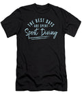 The Best Days Are Spent Sport Diving Sayings Sport Diver Maximus Designs T-Shirt