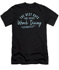 The Best Days Are Spent Wreck Diving Sayings Wreck Diver Maximus Designs T-Shirt