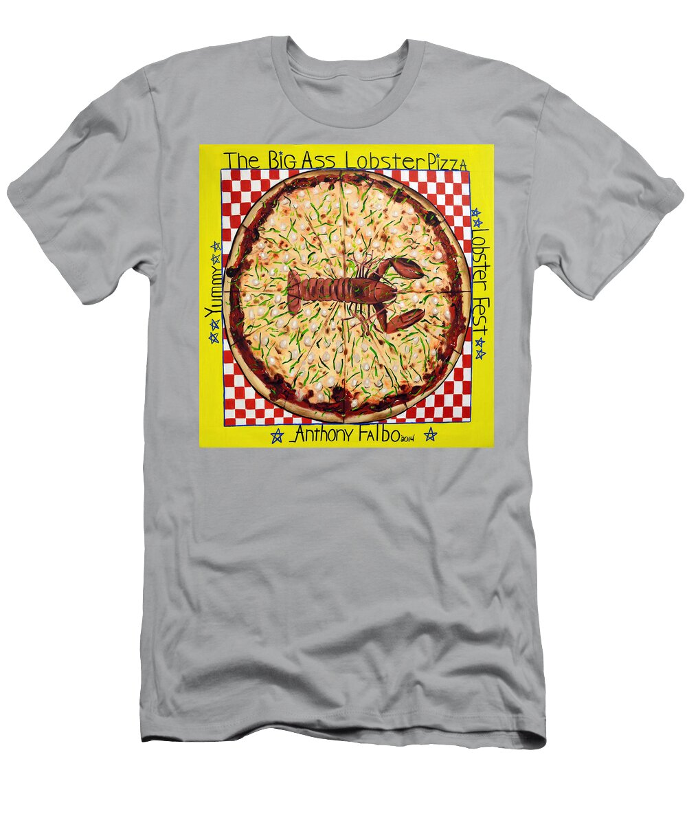 The Big Ass Lobster Pizza Anthony Falbo T-Shirt