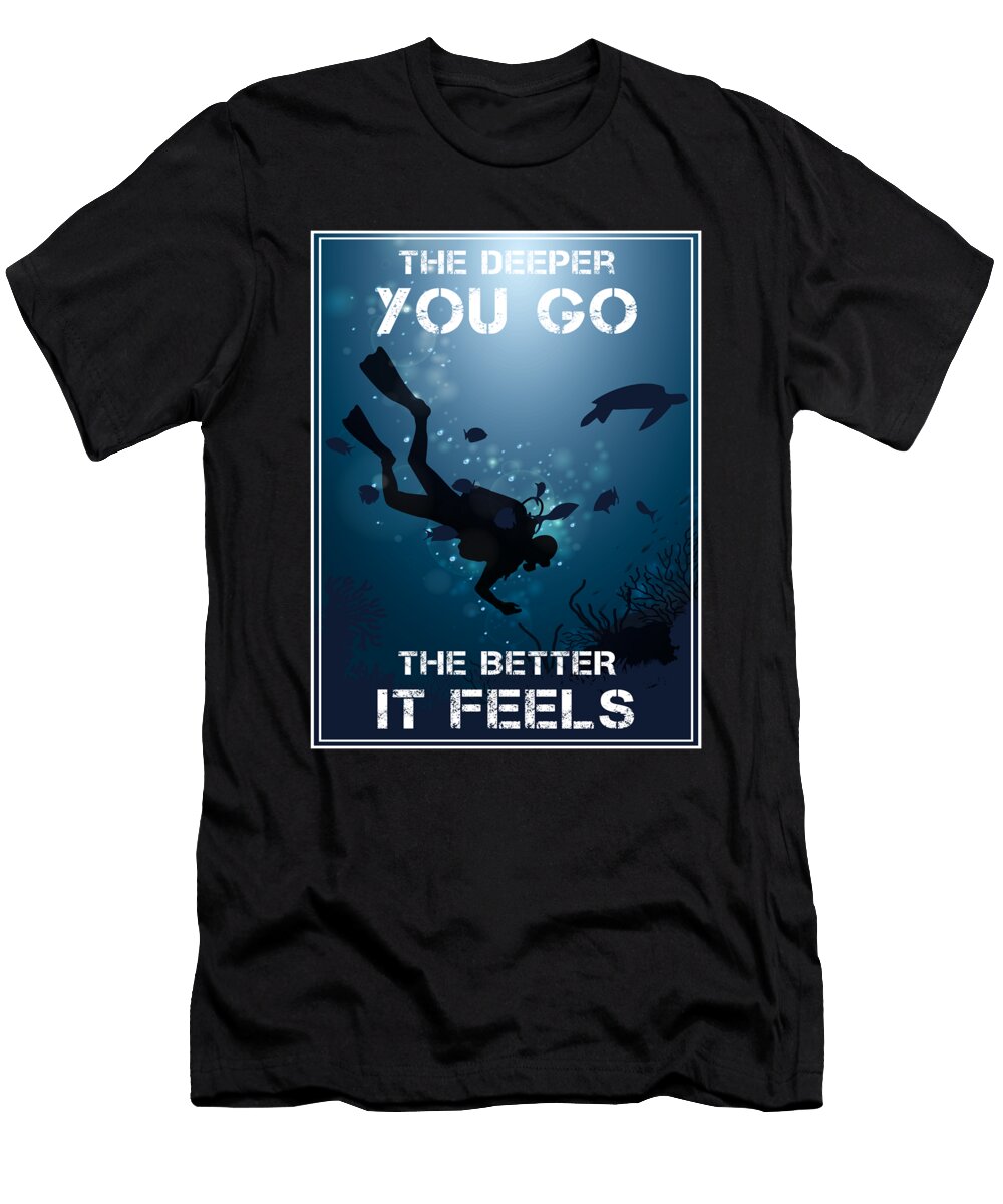 The Deeper You Go the Better It Feels Do Tran Quang T-Shirt