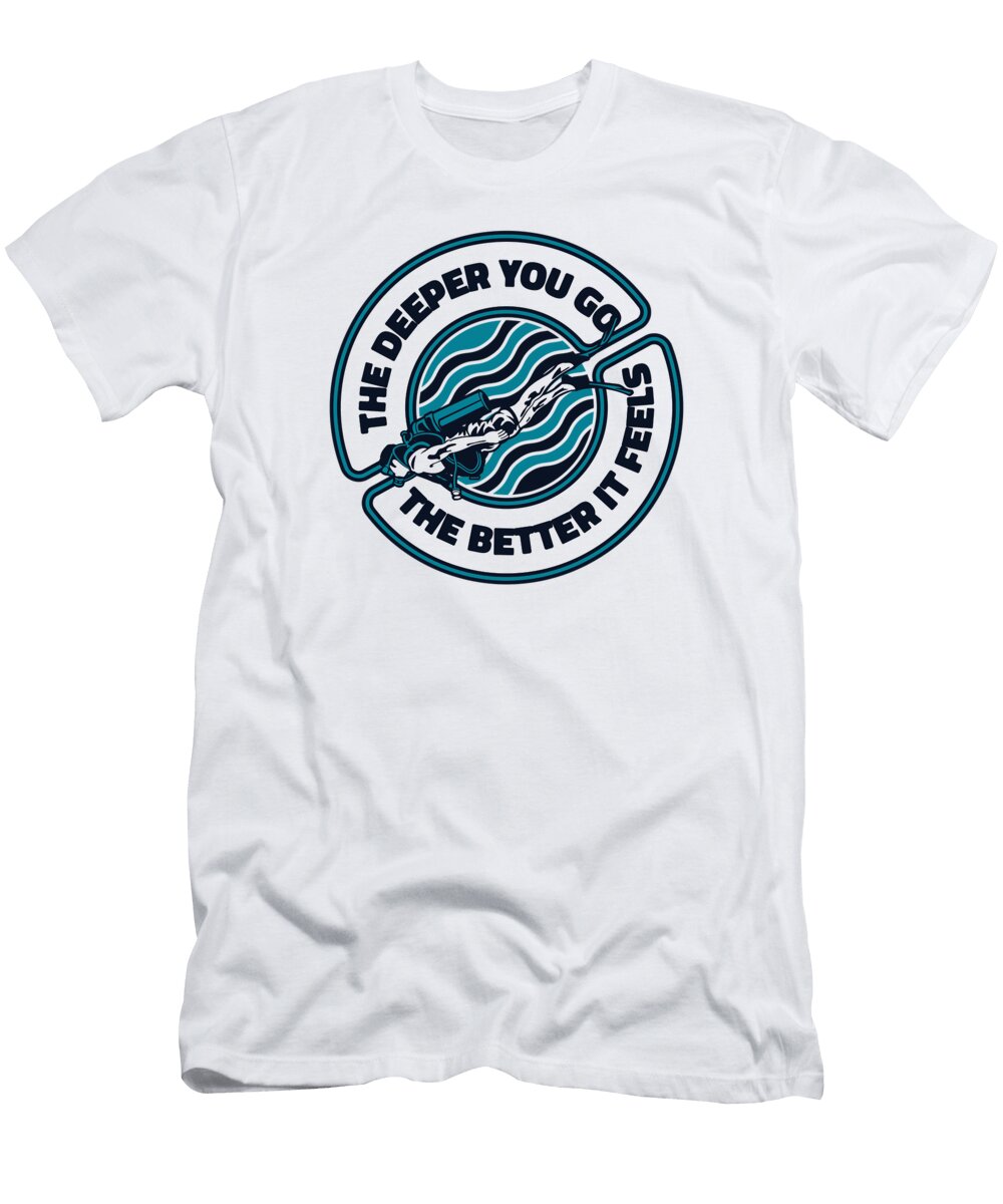 The Deeper You Go the Better It Feels Underwater Scuba Diver Graphics Lab T-Shirt