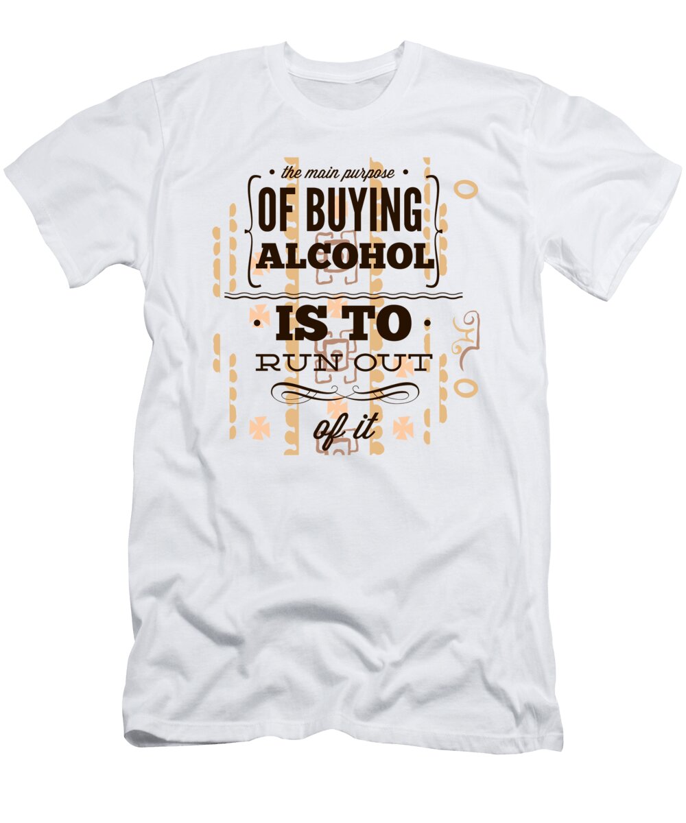 The Main Purpose of Buying Alcohol Jacob Zelazny T-Shirt