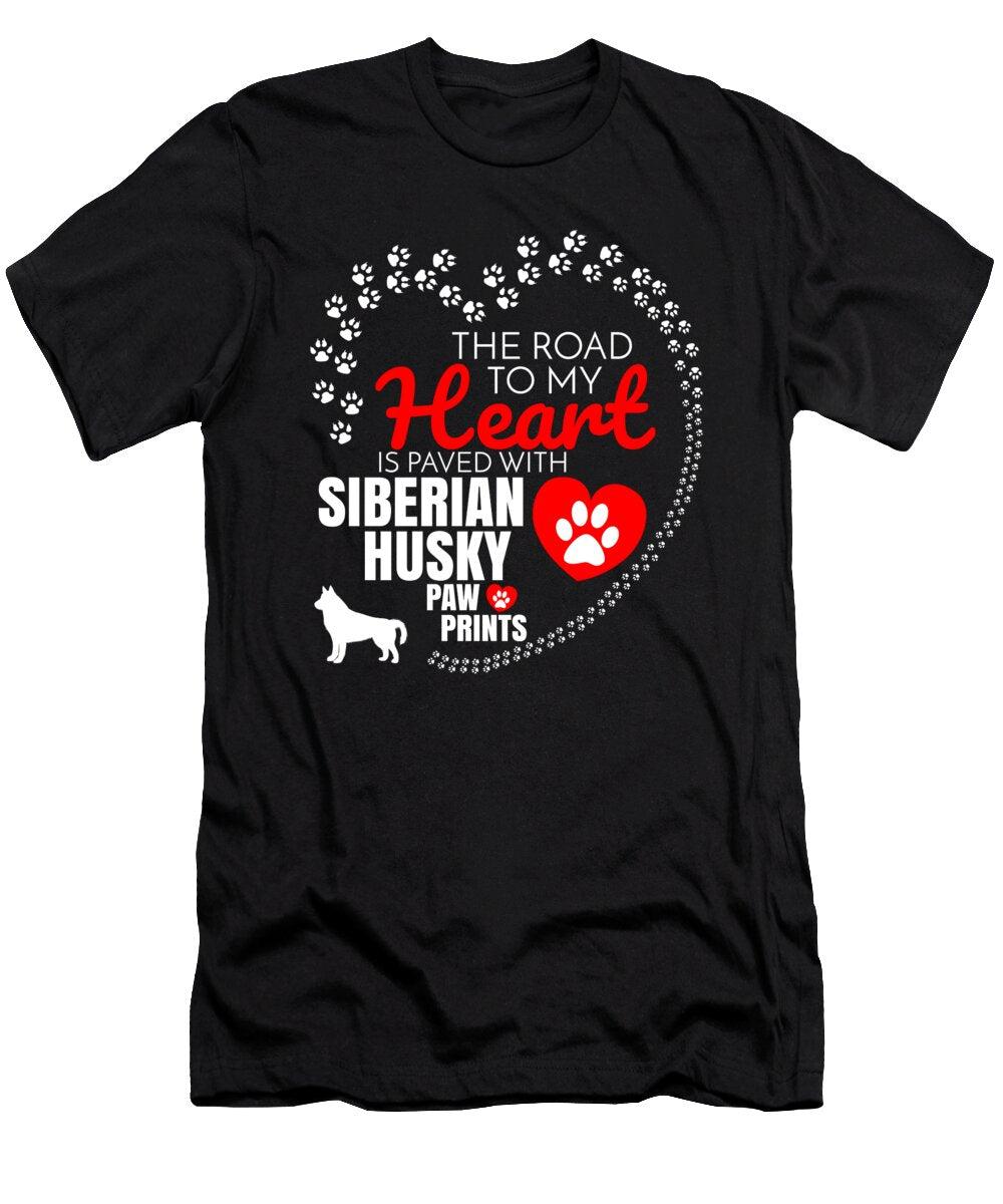 The Road to My Heart Is Paved with Siberian Husky Paw Prints Jose O T-Shirt
