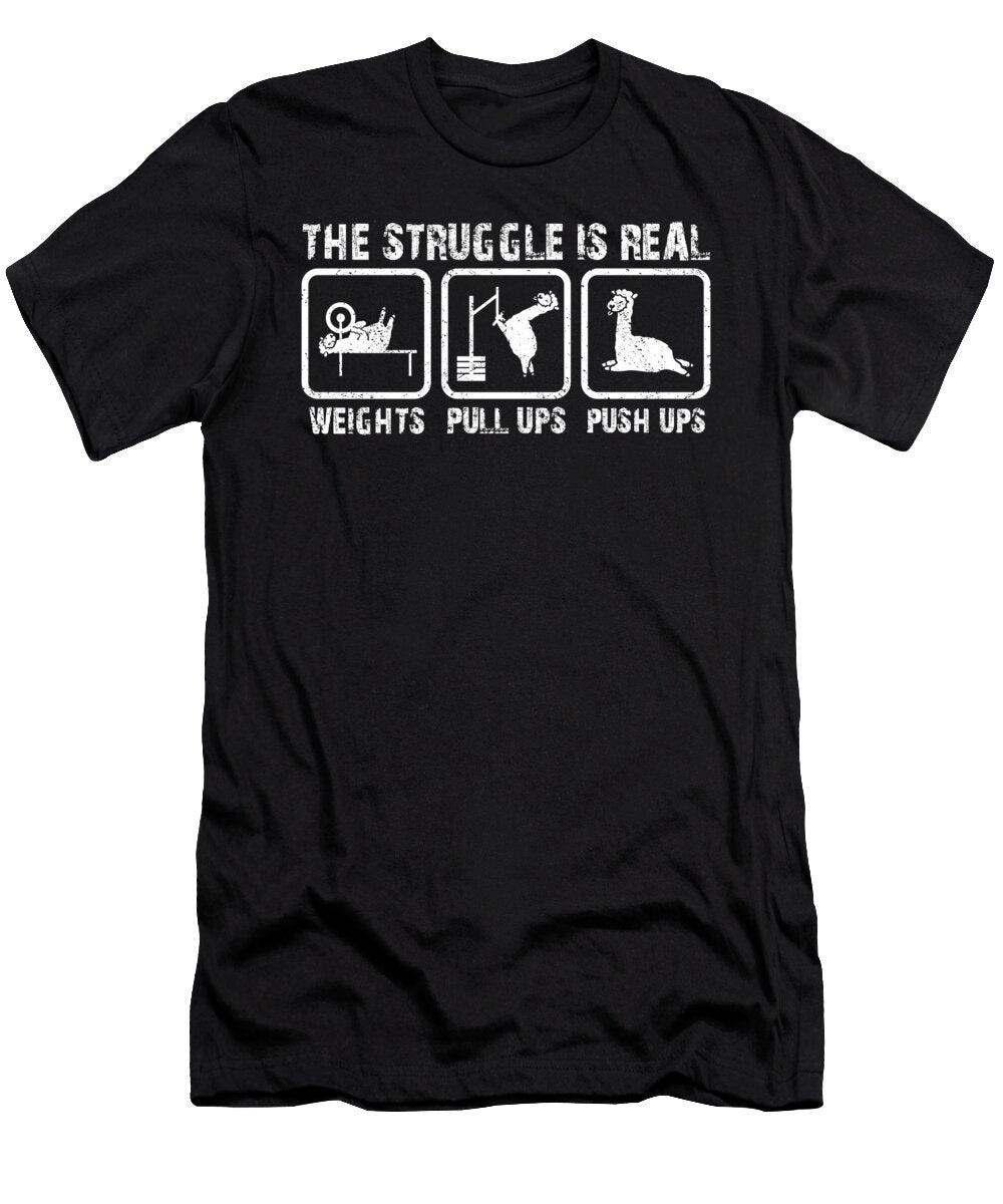 The Struggle Is Real Llama Quote Tenshirt T-Shirt