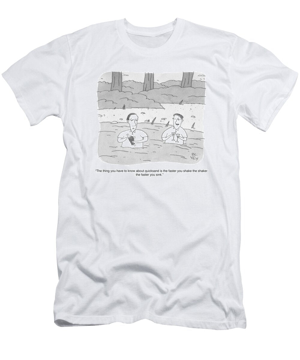 The Thing You Have to Know About Quicksand Is the Faster P C Vey No Index T-Shirt