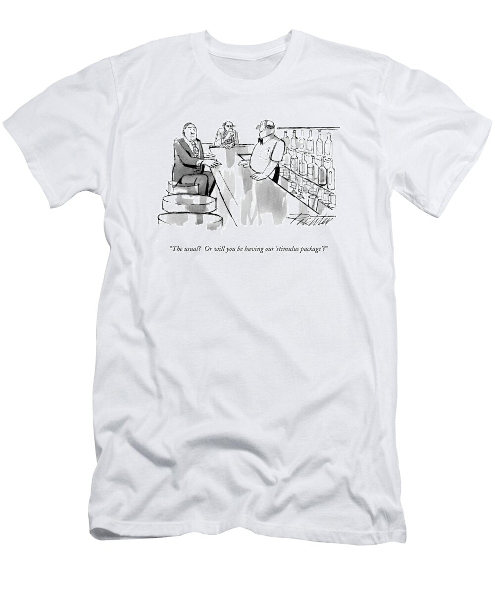 The Usual or Will You Be Having Our Stimulus Mischa Richte T-Shirt