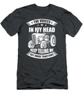 The Voice in My Head Keep Telling Me Get More Tractors Tom Schiesswald T-Shirt