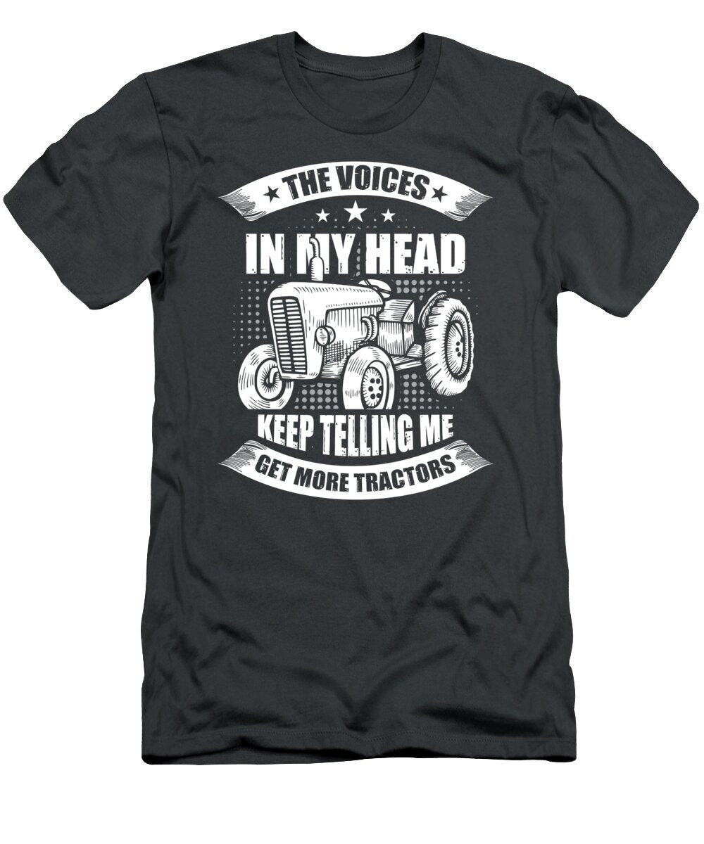 The Voice in My Head Keep Telling Me Get More Tractors Tom Schiesswald T-Shirt