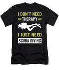 Therapy Scuba Diving Diver Petrona Romero T-Shirt