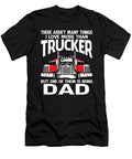 There Arent Many Things I Love More Than Trucker But One Them Is Being Dad Dhbubble T-Shirt