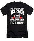 There Arent Many Things I Love More Than Trucker But One Them Is Being Grampy Dhbubble T-Shirt