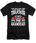 There Arent Many Things I Love More Than Trucker But One Them Is Being Granddad Dhbubble T-Shirt