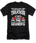 There Arent Many Things I Love More Than Trucker But One Them Is Being Grandpa Dhbubble T-Shirt