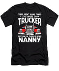 There Arent Many Things I Love More Than Trucker But One Them Is Being Nanny Dhbubble T-Shirt