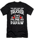 There Arent Many Things I Love More Than Trucker But One Them Is Being Papaw Dhbubble T-Shirt