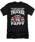 There Arent Many Things I Love More Than Trucker But One Them Is Being Pappy Dhbubble T-Shirt