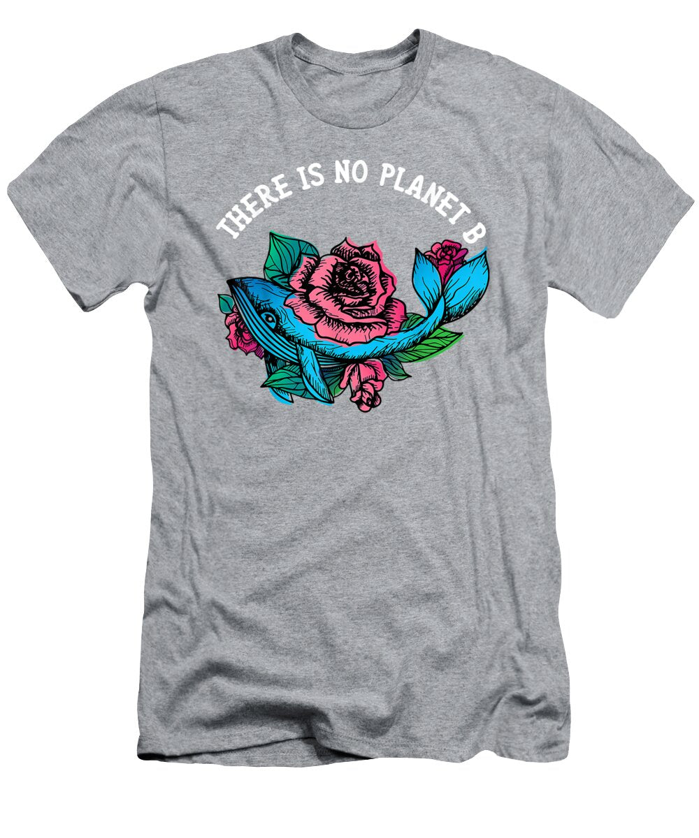There Is No Planet B Flower Whale Earth Day Vegan Diver Earth Day Riol Pheob T-Shirt