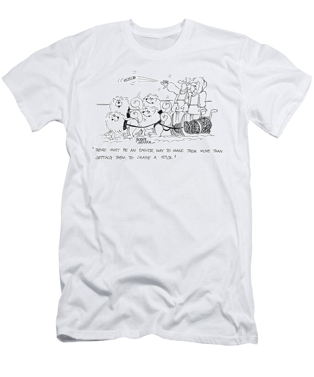 There Must Be an Easier Way to Make Them Move Than Getting Jackson Graham T-Shirt