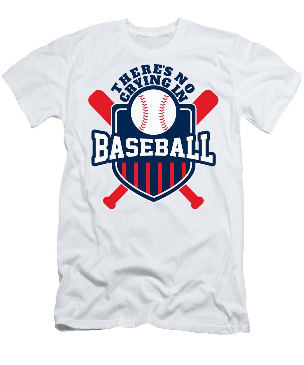 Theres No Crying in Baseball Quang Vu T-Shirt
