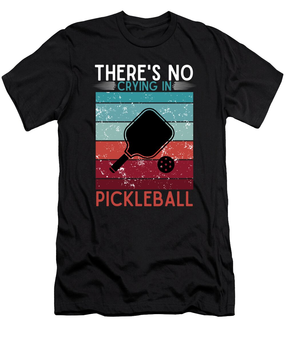 Theres No Crying in Pickleball Retro Paddles Racket Sport Anil Print T-Shirt