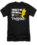 Theres No Crying in Pickleball Sport Gift Haselshirt T-Shirt