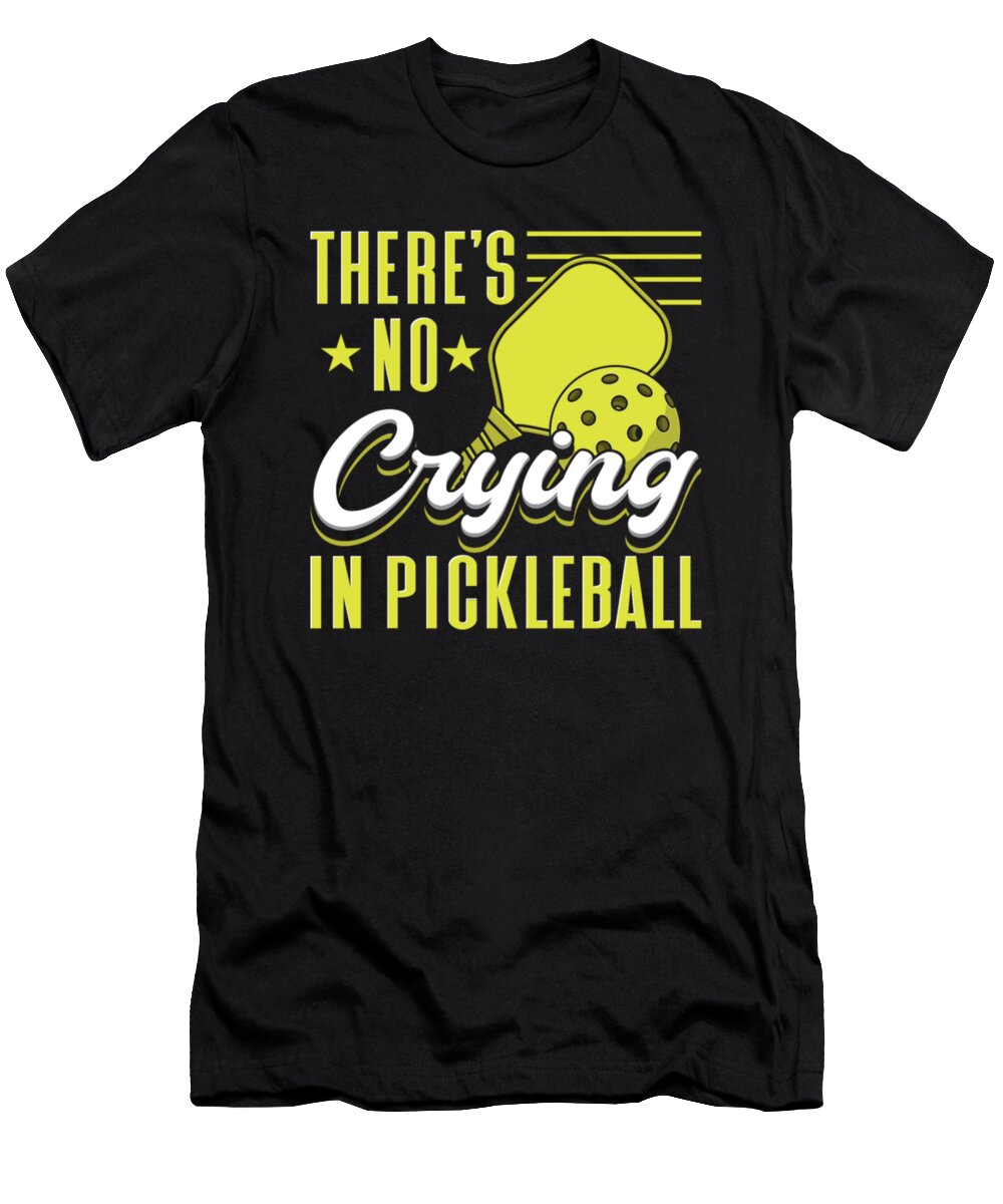 Theres No Crying in Pickleball Tinh Tran Le Thanh T-Shirt
