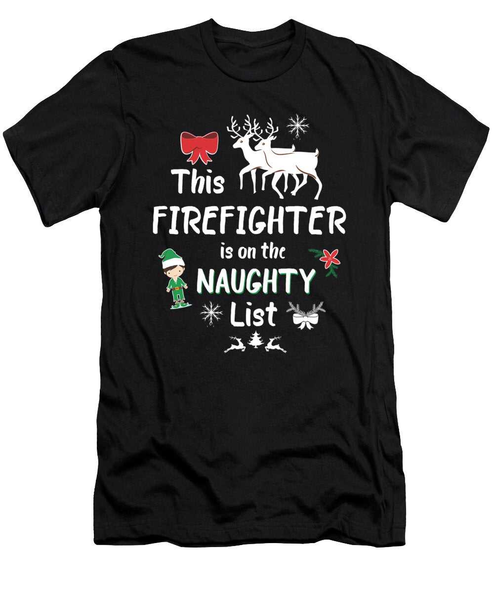 This Firefighter Is on the Naughty List Jacob Zelazny T-Shirt