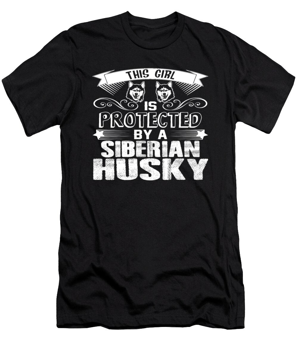 This Girl Is Protected By a Siberian Husky Dog Tinh Tran Le Thanh T-Shirt