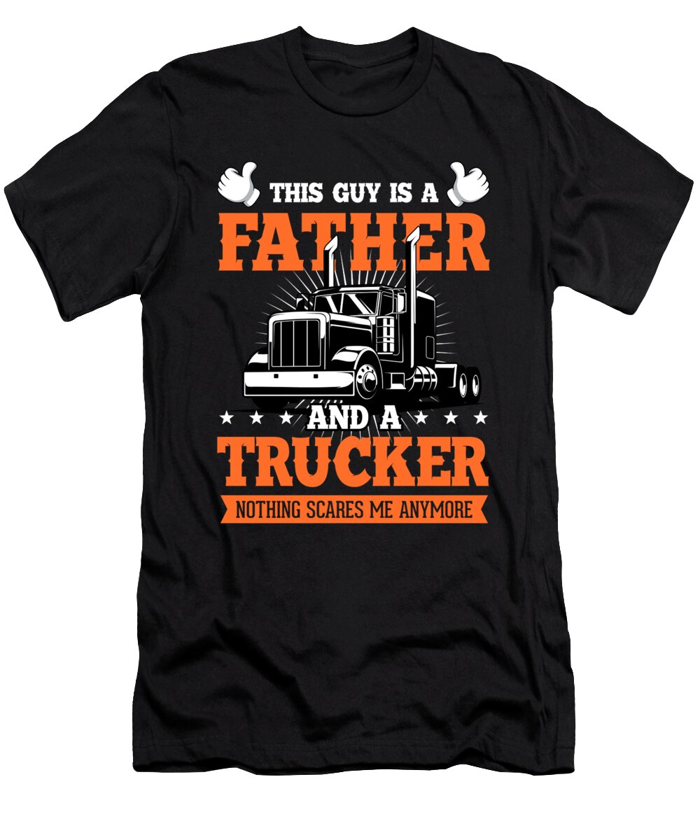 This Guy Is a Father and a Trucker Driver Gift Thomas Larch T-Shirt
