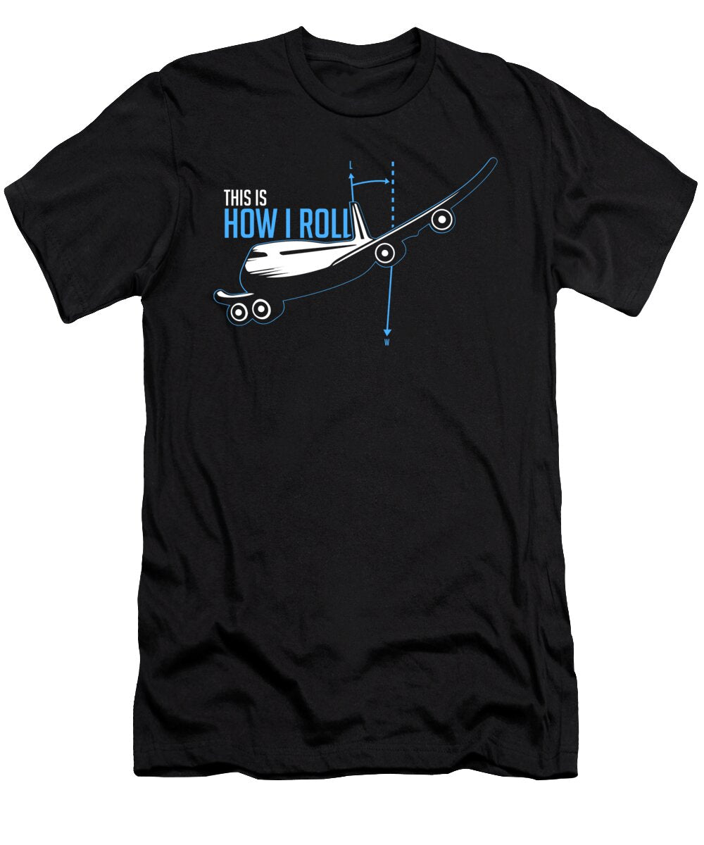 This Is How I Roll Pilot Flying Plane Mister T-Shirt