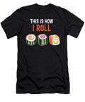This Is How I Roll Sushi Mooon T-Shirt