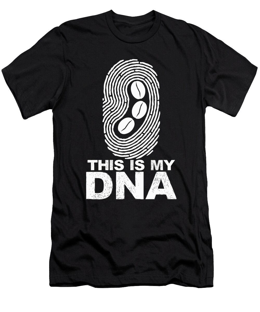This Is My Dna Funny Sarcastic Humor Dna Coffee Florian Dold Art T-Shirt